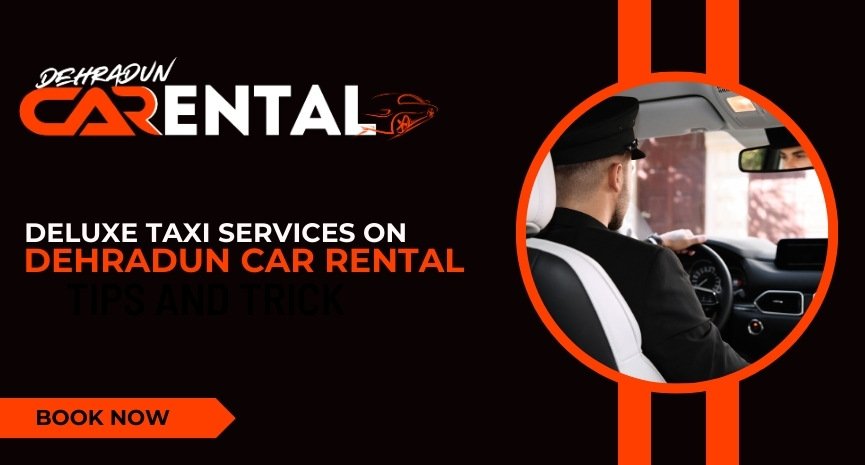 Deluxe taxi services for Dehradun car rental, offering premium transportation options with comfortable and stylish vehicles for a seamless travel experience.